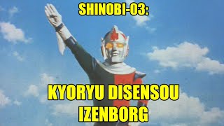 25Kyoryu Disenso Izenborg  SHINOBI03 [upl. by Faux148]