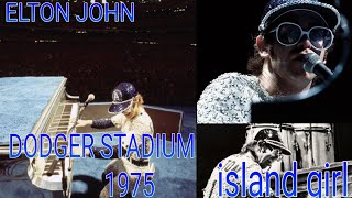 Elton John island girl live Dodger stadium 1975 [upl. by Akahs1]