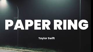 Paper Rings  Taylor Swift Lyrics [upl. by Auqkinahs21]