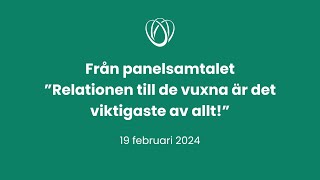 Panelsamtal quotRelationen till de vuxna är det viktigaste av allt [upl. by Canter481]