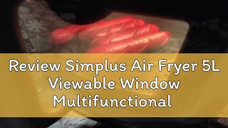 Review Simplus Air Fryer 5L Viewable Window Multifunctional Airfryer Oil Free Non Stick [upl. by Cj]