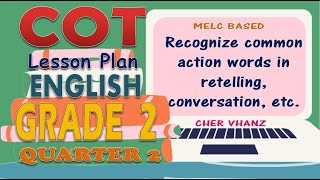 COT Lesson Plan in English 2 Q2  Recognize common action words in retelling conversation etc [upl. by Labina118]