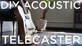 DIY Thinline Acoustasonic Telecaster Build [upl. by Ken]