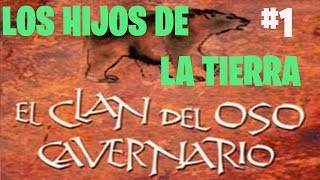 AUDIOLIBROS ESPAÑOL LOS HIJOS DE LA TIERRA  LIBRO 1 EL CLAN DEL OSO CAVERNARIO  CAPÍTULO 1 [upl. by Erreip]