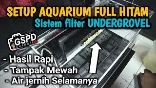 SETUP AQUARIUM DENGAN SISTEM FILTER UNDERGROVEL [upl. by Nosrak]