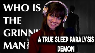 Skeptic Reacts A True Sleep Paralysis Demon Who is the Grinning ManBedtime Stories [upl. by Aineles]