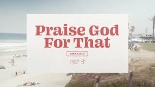 Praise God For That Official Lyric Video [upl. by Yknip]