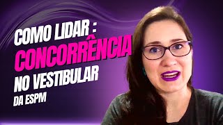 Como lidar com a concorrência no vestibular da ESPM [upl. by Ibrahim251]