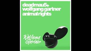 deadmau5 amp Wolfgang Gartner  Animal Rights [upl. by Nnywg195]