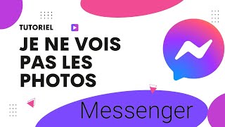 Je ne vois pas les photos sur Messenger comment faire [upl. by Trah]