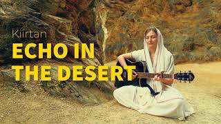 Echo in The Desert Kiirtan Mantra  Juthika [upl. by Aronal]