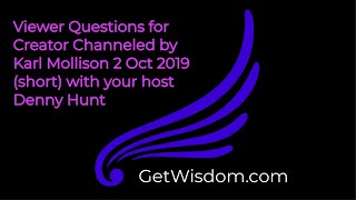 Viewer Questions for Creator Channeled by Karl Mollison 2 Oct 2019 short [upl. by Yrreg]