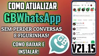 O GBWHATSAPP ATUALIZOU DE NOVO V2115 COMO ATUALIZAR COMO BAIXAR E INSTALAR [upl. by Aytak829]