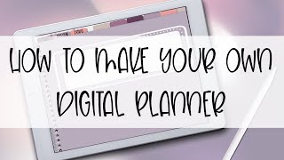 How to Make Your Own Digital Planner [upl. by Aurora]