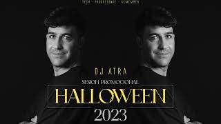 DJ ATRA HALLOWEEN 2023  Sesión promocional [upl. by Yelik521]