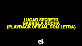 Lugar Secreto  Gabriela Rocha Playback Oficial Com Letra [upl. by Shane780]