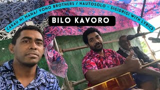 Bilo Kavoro  Cakau Ni Mana  Nautosolo ft Vono Brothers with Lyrics [upl. by Hefter]