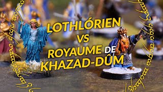 Lothlо́rien vs Royaume de Khazaddûm I Rapport de Bataille 26 [upl. by Merce]