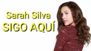 Sigo Aquí  Sarah Silva Letra [upl. by Starling]