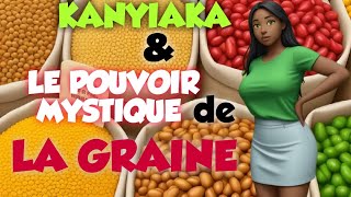 KANYANKA ET LE POUVOIR MYSTIQUE DE LA GRAINE [upl. by Ladd]