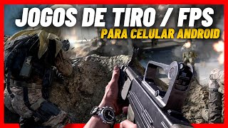 15 MELHORES JOGOS DE TIRO  FPS PARA CELULAR ANDROID [upl. by Mirisola]