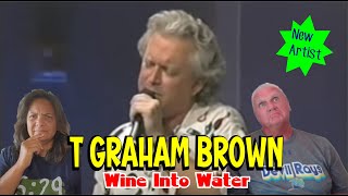 Music Reaction  First time Reaction T Graham Brown  Wine Into Water [upl. by Llenyt]