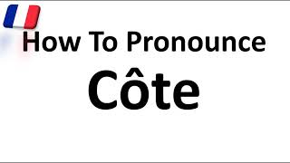 How to Pronounce Côte French for Slope Coast amp Ribs [upl. by Vin]