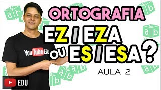 Ortografia  Aula 2  EZEZA e ESESA [upl. by Desma697]