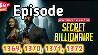 Secret billionaireEpisode 1369137013711372kuku fm only STORY Exp [upl. by Arihay578]