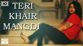 Teri Khair Mangdi Cover by Aishwarya  Rearranged by Pijush Chakraborty [upl. by Onitnas]