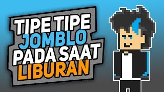 Tipetipe JOMBLO pada saat liburan [upl. by Abel]