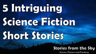 5 Intriguing SciFi Stories  Bedtime Audiobook  Classic Short Stories [upl. by Otsenre]