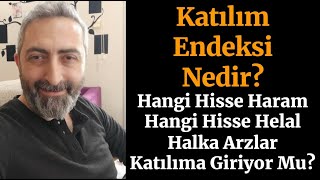 Katılım Endeksi Nedir Hisseler Haram Mı Helal Mi Halka Arz Hisseleri Katılım Endeksinde mi [upl. by Pubilis]