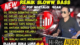 REMIK POP KENANGAN SLOW BASS LAGU TERPOPULER 90AN  COCOK UNTUK TEMAN SANTAI SYMUSIK85 [upl. by Goodspeed]