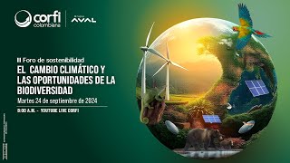 ForoCorfi de sostenibilidad El CambioClimático y las OportunidadesDeLaBiodiversidad [upl. by Abixah]