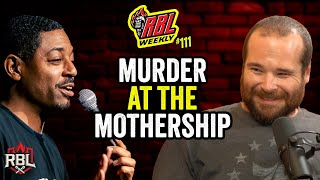 Murder At The Mothership  RBL Weekly Ep 111 [upl. by Saraiya]