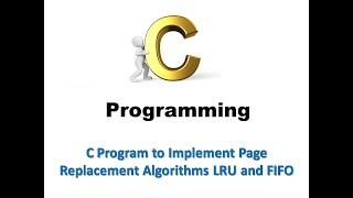 C Program to Implement Page Replacement Algorithms LRU and FIFO [upl. by Jamieson]