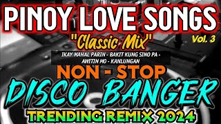 Pinoy Love Songs Disco Banger  Nonstop Trending Classic Mix DISCO CHAMPION [upl. by Drugge]