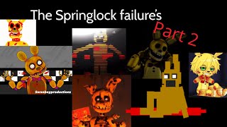 Every Springlock Failure pt 2 fnaf compilation [upl. by Elleryt]