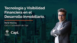 Tecnología y visibilidad financiera en el Desarrollo Inmobiliario  Capi [upl. by Stouffer]