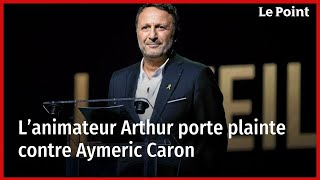 L’animateur Arthur porte plainte contre Aymeric Caron [upl. by Ijok]