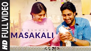 Full Video Masakali  Delhi 6  Abhishek Bachchan Sonam Kapoor  AR Rahman  Mohit Chauhan [upl. by Farr]