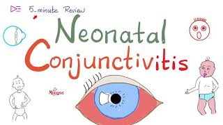 Neonatal Conjunctivitis  Ophthalmia Neonatorum  Pediatrics  5Minute Review [upl. by Myer]