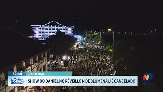 Show do Daniel no Réveillon de Blumenau é cancelado [upl. by Artinek517]