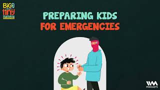 Big Talk About Tiny Human Ep 11  Preparing Kids for Emergencies [upl. by Ydna403]