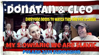 Donatan amp Cleo My Słowianie We Are Slavic Poland 2014 Eurovision Song Contest  REACTION first time [upl. by Clerk719]