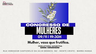 CONGRESSO DE MULHERES  MULHER VASO QUE FRUTIFICA  09112024 [upl. by Anem]