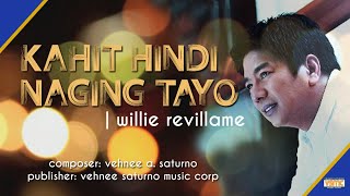 Willie Revillame  Kahit Hindi Naging Tayo Official Lyric Video [upl. by Gerstein]