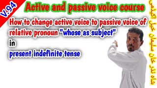 How to change active voice to passive voice of relative pronoun quotwhose as subquot in present indefinite [upl. by Russom]