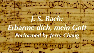 JS Bach Erbarme dich mein Gott performed by Jerry Chang cello [upl. by Brightman850]